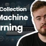 Data Collection for Machine Learning | AI Beginner’s Guide