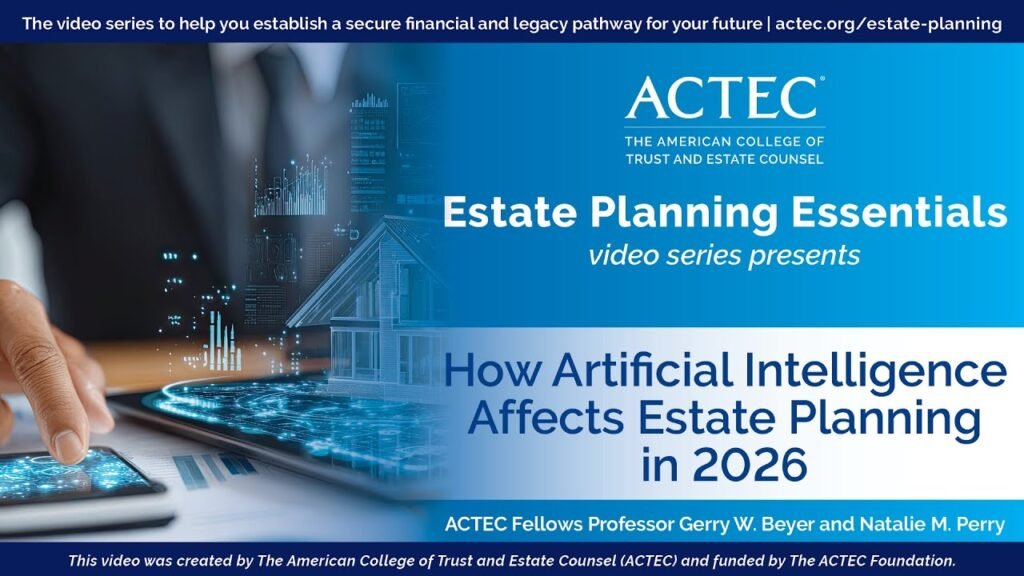 How Artificial Intelligence Affects Estate Planning in 2026 | ACTEC How Artificial Intelligence Affects Estate Planning in 2026 | ACTEC