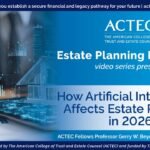 How Artificial Intelligence Affects Estate Planning in 2026 | ACTEC
