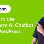 How to Use Jotform AI Chatbot on WordPress (Updated)