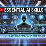 Mastering Essential AI Skills to Stay Ahead in the Game!