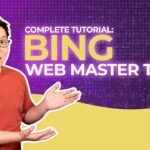How to Use Bing Webmaster Tools: Complete Tutorial