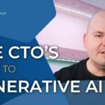The CTO’s Guide to Gen AI