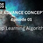 Deep Learning Algorithms Explained | AI Advanced Concepts Ep 1