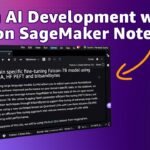 Accelerate generative AI development with Amazon SageMaker notebooks – AWS Machine Learning in 15