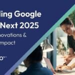 Decoding Google Cloud Next 2025: Key AI Innovations & Business Impact